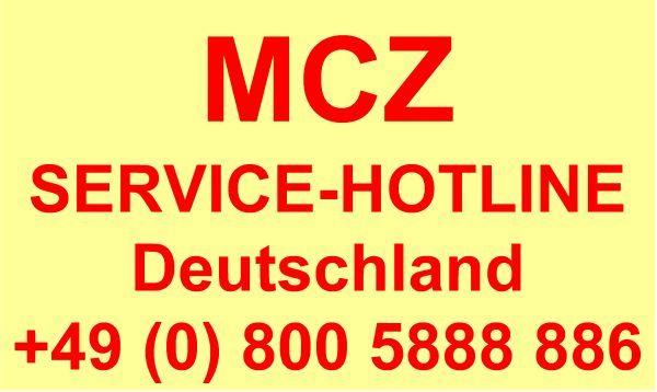 MCZ SERVICE-HOTLINE Deutschland +49 (0) 800 588 888 6